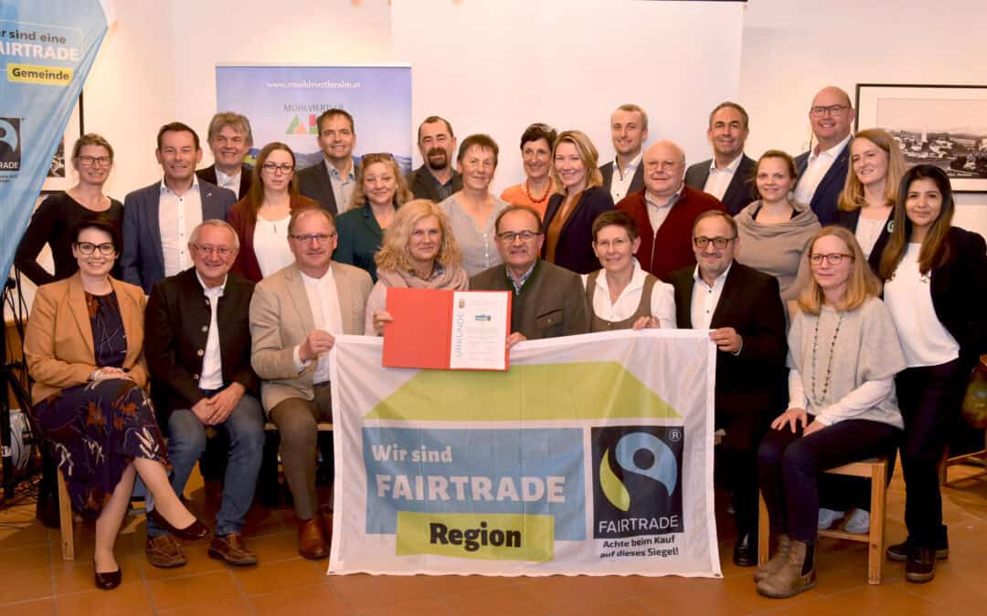 „Mühlviertler Alm“ wird FAIRTRADE-Region und setzt damit ein Zeichen für den fairen Handel
